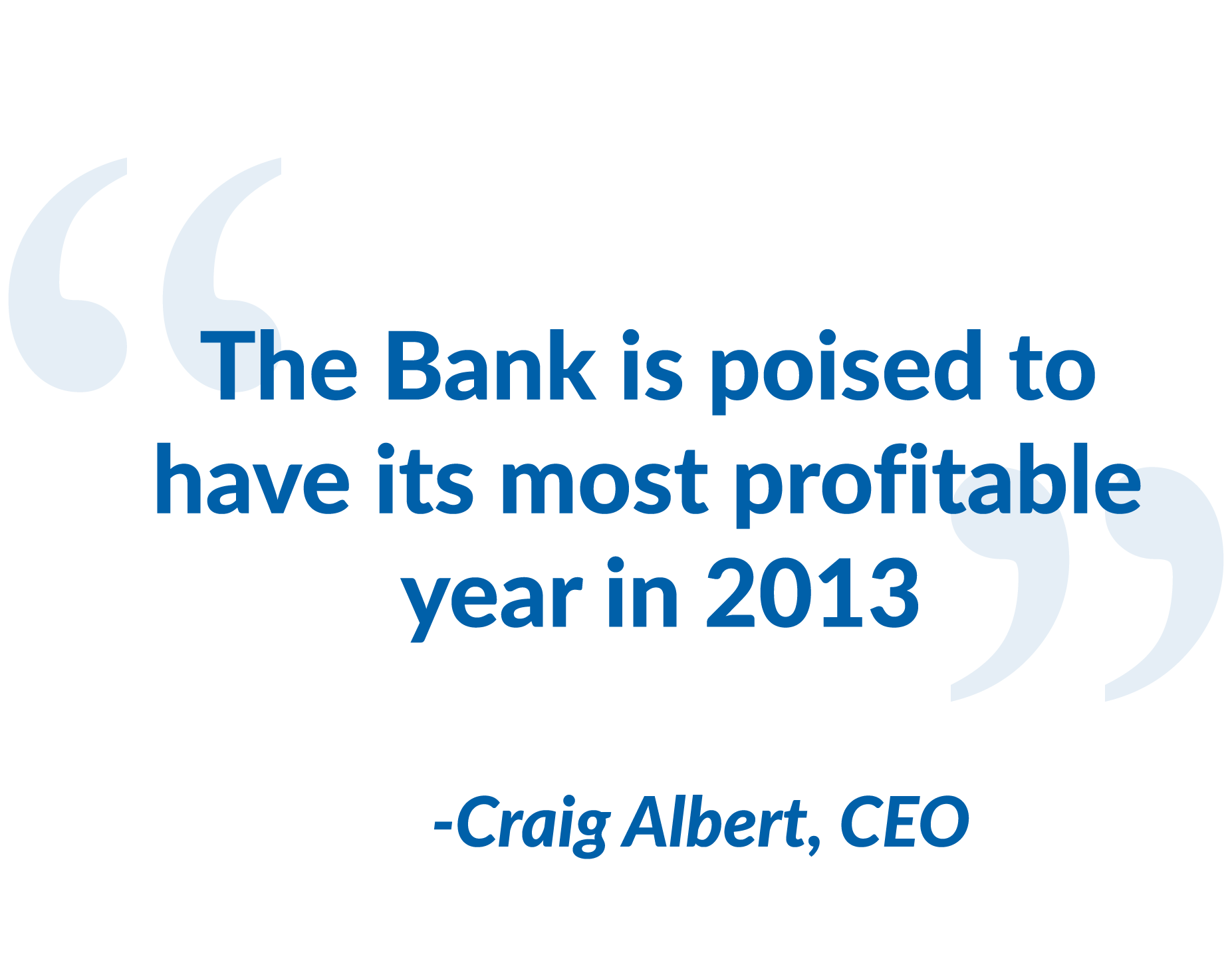 "The bank is posed to have its most profitable year in 2013"